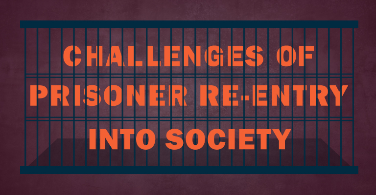 The Challenges Of Prisoner Re Entry Into Society Simmons Online